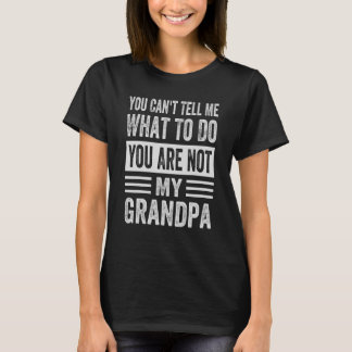 T-shirt Tu ne peux pas me dire quoi faire, tu n'es pas mon