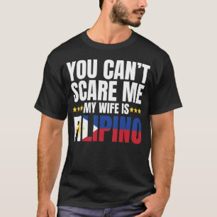 T-SHIRT TU NE PEUX PAS ME FAIRE PEUR QUE MA FEMME SOIT FIL