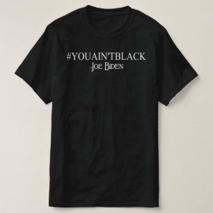 T-shirt tu n'es pas black joe biden