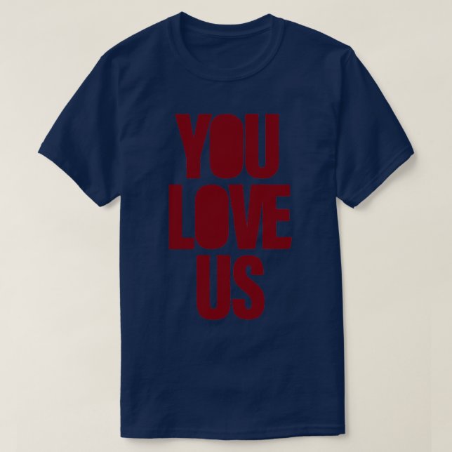 T-shirt Tu nous aimes bordeaux (Design devant)