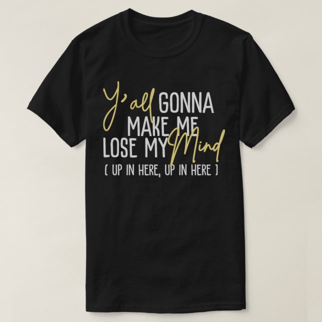 T-shirt tu vas me faire perdre la tête ici drôle g (Design devant)