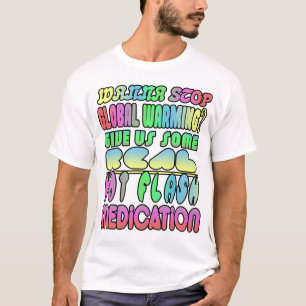T-shirt Tu veux arrêter le réchauffement climatique ?
