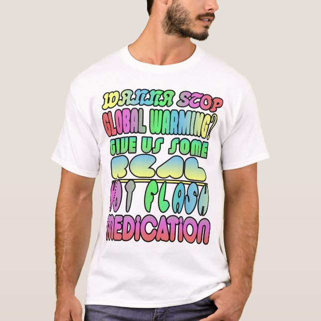 T-shirt Tu veux arrêter le réchauffement climatique ? (Devant)