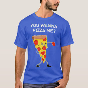 T-shirt Tu Veux Pizza Me Pun Sarcastique Drôle Dire Nourri