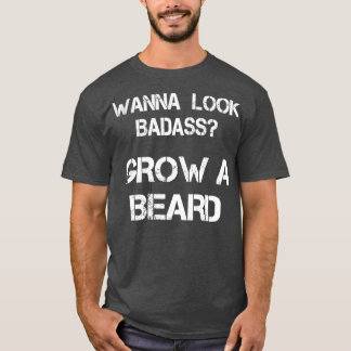 T-shirt Tu Veux Regarder Badass Cultiver Une Beauté
