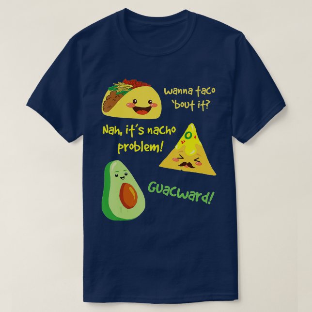 T-shirt Tu Veux Taco Bout It, Problème Nacho ! Drôle Avoca (Design devant)