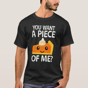 T-shirt tu veux un morceau de ma tarte citrouille Thanksgi