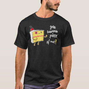 T-shirt Tu Veux Un Morceau De Moi Pour Le Gâteau