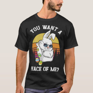 T-shirt Tu Veux Une Paix De Moi Lapin De Pâques Joyeux Pâq