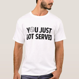 T-shirt Tu Viens D'Être Servi