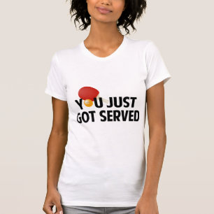 T-shirt Tu Viens D'Être Servi