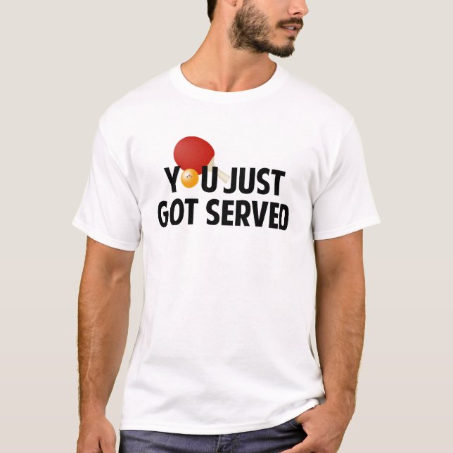T-shirt Tu Viens D'Être Servi (Devant)