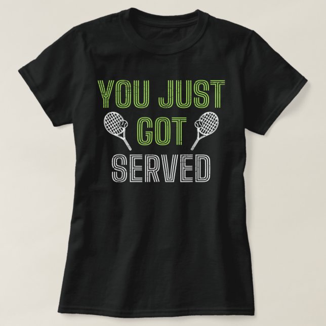 T-shirt Tu Viens D'Être Servi Tennis (Design devant)