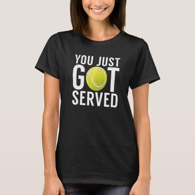 T-shirt Tu viens d'être servi Tennis (Devant)