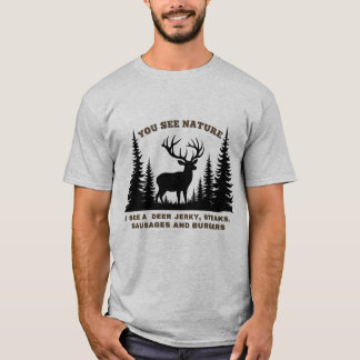 T-shirt Tu Vois La Nature, Je Vois Deer Jerky Chasse, Drôl