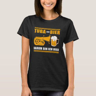 T-shirt Tuba And Beer C'est pourquoi je suis ici Tuba Tubi