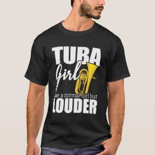 T-shirt Tuba Player Idée Cadeau Comme Une Fille Normale Ma