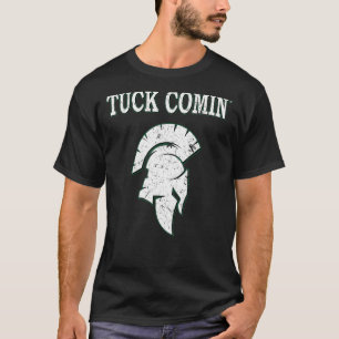 T-shirt Tuck Comin'