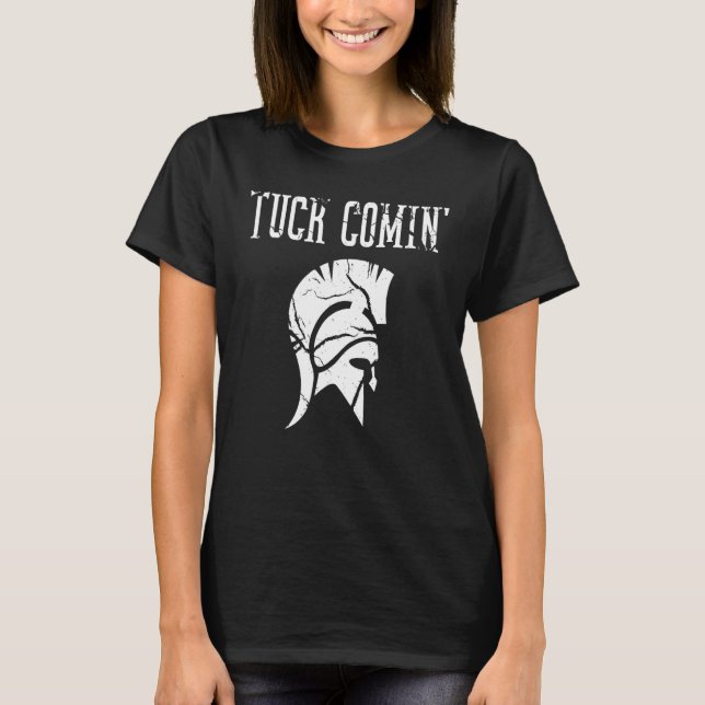 T-shirt Tuck Comin' (Devant)
