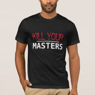 T-shirt Tuer vos maîtres