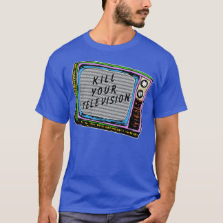 T-shirt Tuer votre télévision
