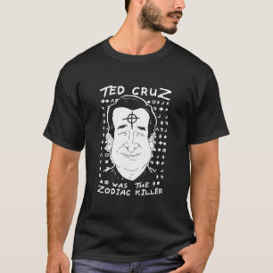 T-shirt Tueur de zodiac Ted Cruz