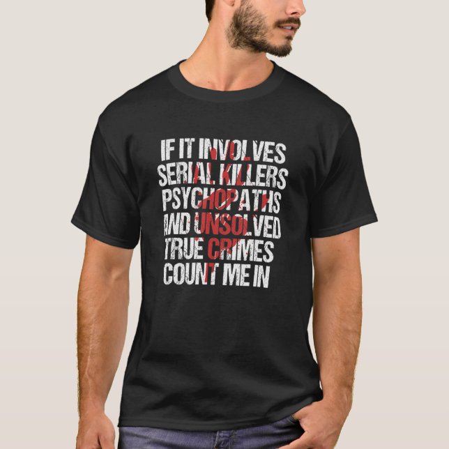 T-shirt Tueurs en série Psychopathes et crimes réels non r (Devant)