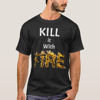 T-shirt Tuez-le avec la chemise du FEU