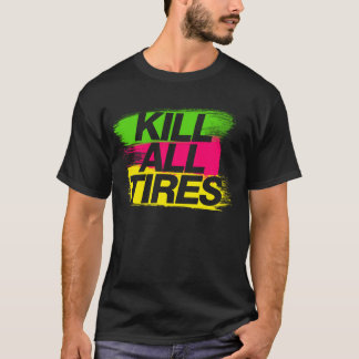 T-shirt Tuez tous les pneus -2-