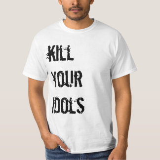 T-shirt Tuez vos idoles
