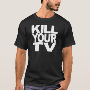 T-shirt Tuez votre TV