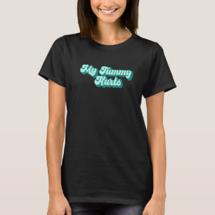 T-shirt TUMMY ACHE SURVIVOR My Stomach Hurts Wavy Meme 4