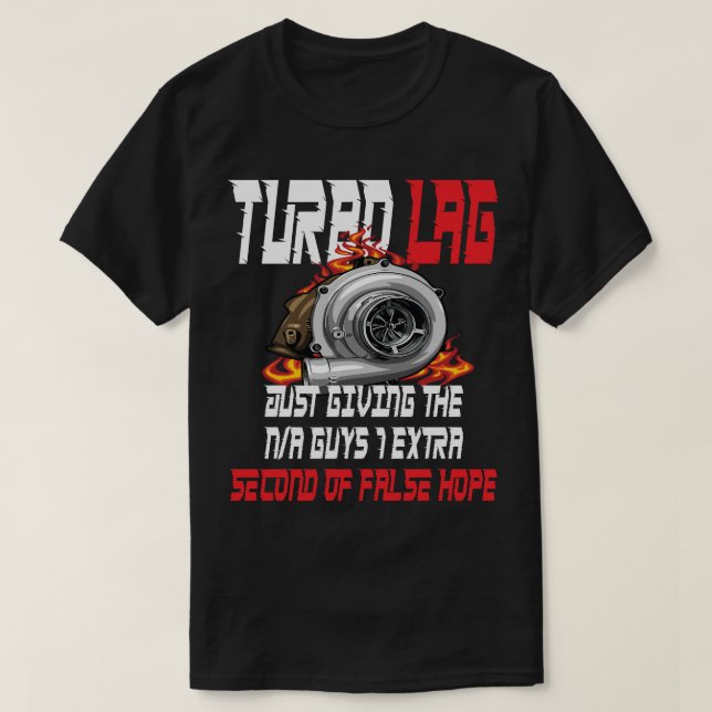 T-shirt Turbo Lag Drôle Amusant Voiture Amateur De Course  (Design devant)