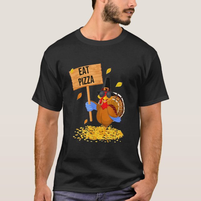 T-shirt Turkey Eat Pizza  Thanksgiving (Devant)