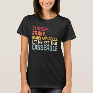 T-shirt Turkey Gravy Beans And Rolls Let Me See That Casse