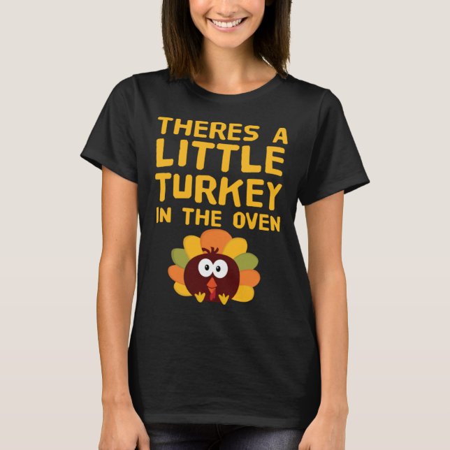 T-shirt Turkey In The Oven Pregnancy  Pregnant Women  Idea (Devant)