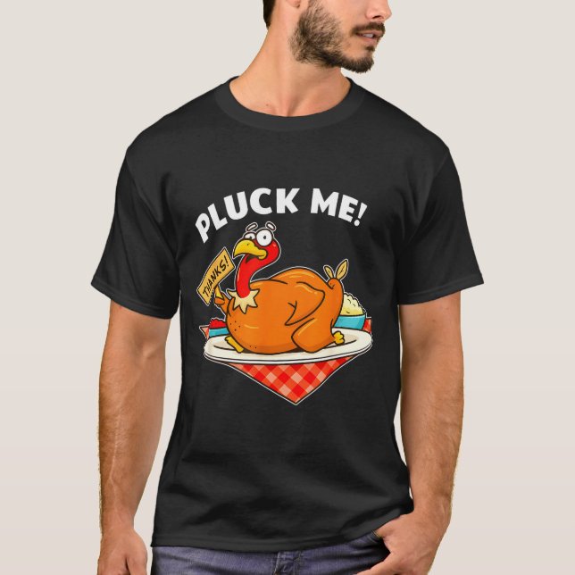 T-shirt Turkey Pluck Me Funny Thanksgiving  (Devant)