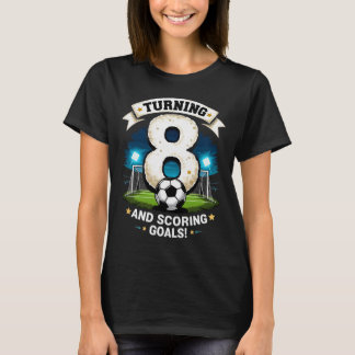 T-shirt Turning 8 And Scoring Goals 8th Birthday Boy Socce