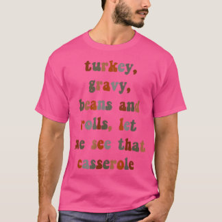 T-shirt Turquie, Gravy, Haricots et Rouleaux, Laissez-moi 