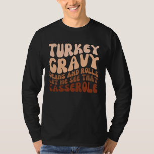 T-shirt Turquie Haricots Gravy Et Rouleaux Humour Thanksgi