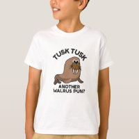Tusk Tusk Un autre Walrus Pun amusant animal Pun