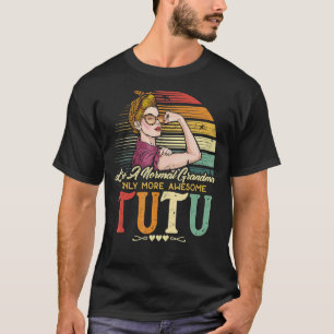 T-shirt Tutu Comme Une Grand-Mère Normale Seulement Des Fe