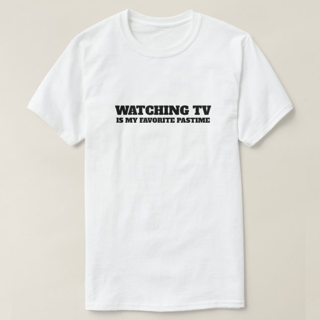 T-shirt TV Mon Pastime favori (Design devant)