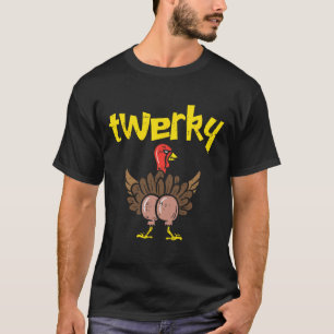 T-shirt Twerky Turkey Butt Fun Thanksgiving Twerk Dance Pu
