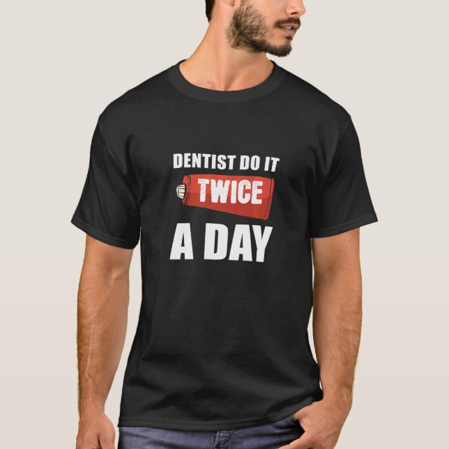 T-shirt Twice a Day General Dentist   (Devant)