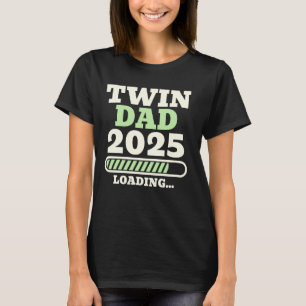 T-shirt TWIN DAD 2025 Chargement des pères de jumeaux Bien