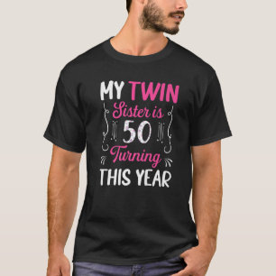 T-shirt Twin Soeur Est 50 Tourning Cette Année Mignonne 50