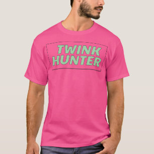 T-shirt Twink Hunter Gay Slogan