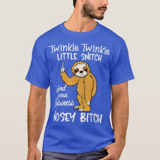 T-shirt Twinkle Little Snitch Minez Votre Sloth Funny Sarc
