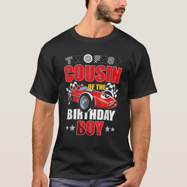 T-shirt Two Fast Birthday Racing Car Cousin Of The Birthda (Devant)